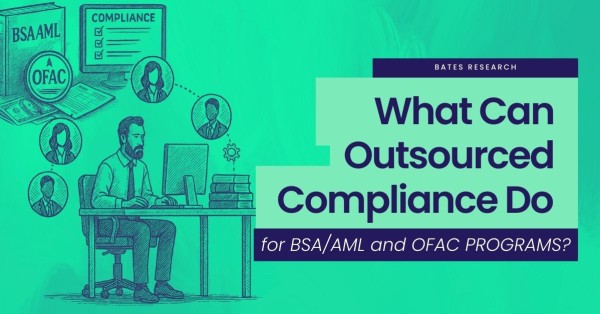 What Can Outsourced Compliance Do For BSA/AML and OFAC Programs?