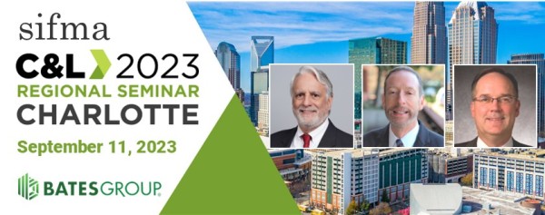 Join Bates at the SIFMA C&L Regional Seminar Charlotte - Monday, September 11, 2023