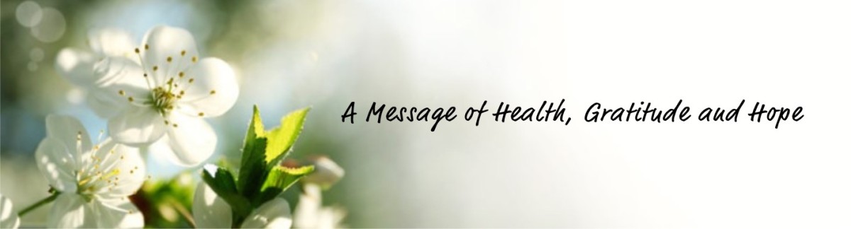 A Message of Health, Gratitude and Hope