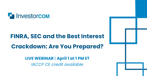 Live Webinar April 1st on Navigating Reg BI Enforcement