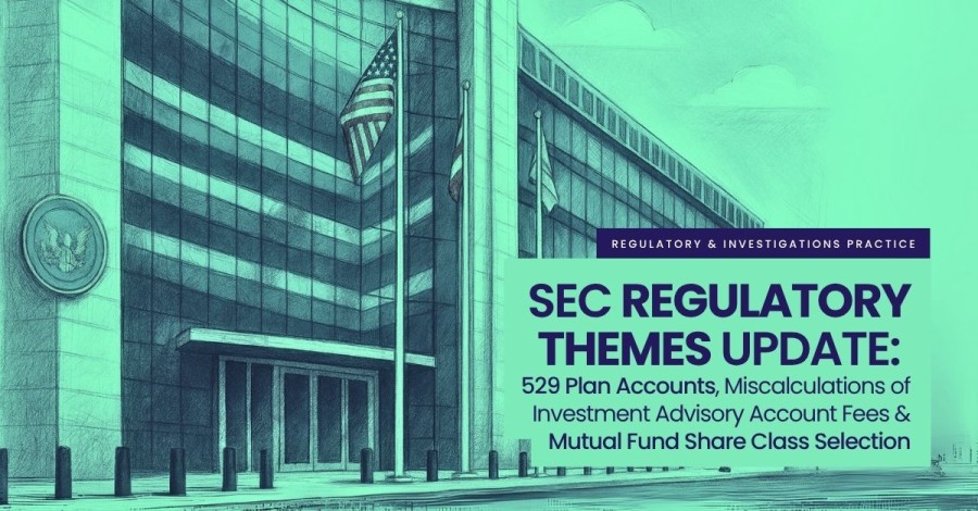 SEC Regulatory Themes Update: 529 Plans, Advisory Account Fees, Mutual Fund Share Class Selection