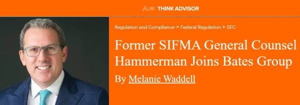 Ira D. Hammerman Interviewed in ThinkAdvisor, Law360 on His Move to Bates