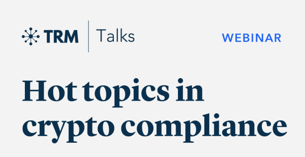 Hot Topics in Crypto Compliance