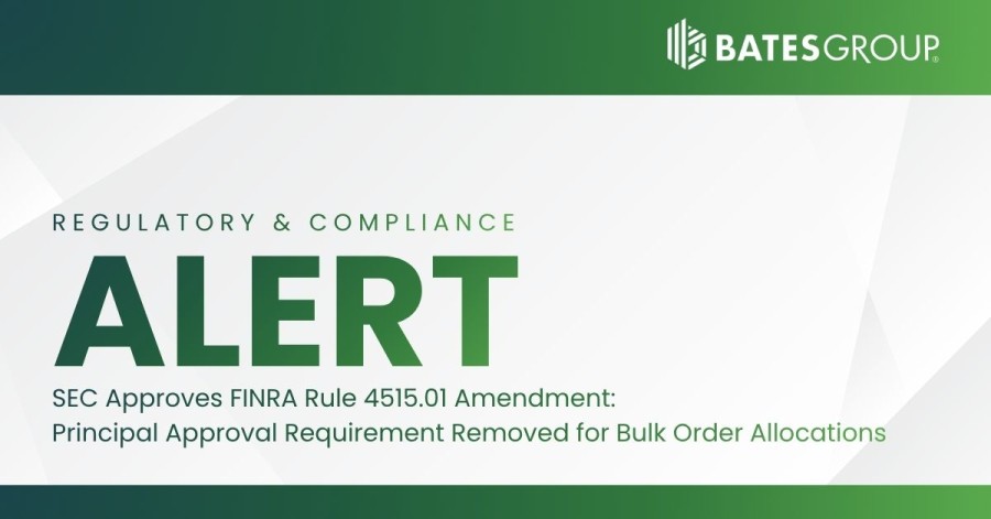 SEC Approves FINRA Rule 4515.01 Amendment: Principal Approval Requirement Removed for Investment Adviser Bulk Order Allocations